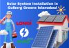 Solar System Installation in Gulberg Greens Islamabad
